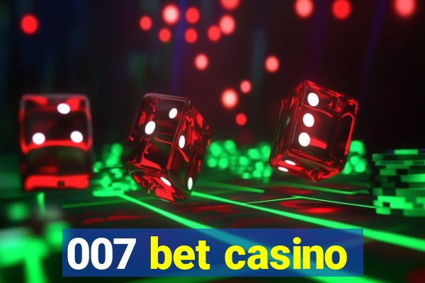 007 bet casino